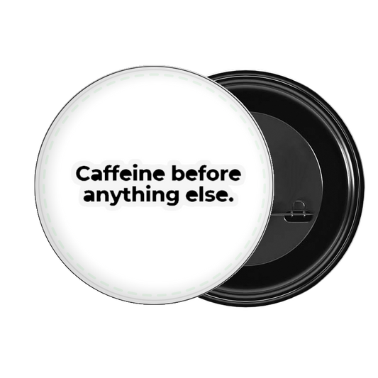 brooch Caffeine before anything else 115