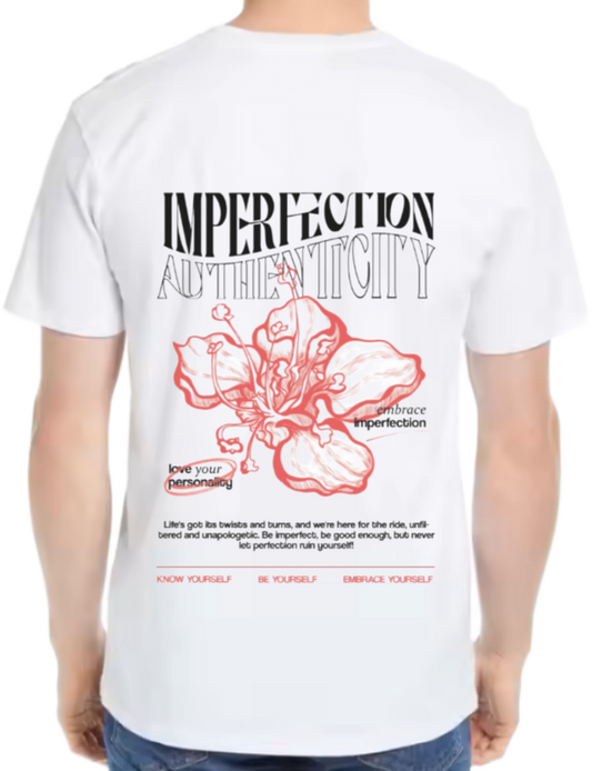 IMPERFECTION AUTHENTICITY t- shirt One Size White back 117