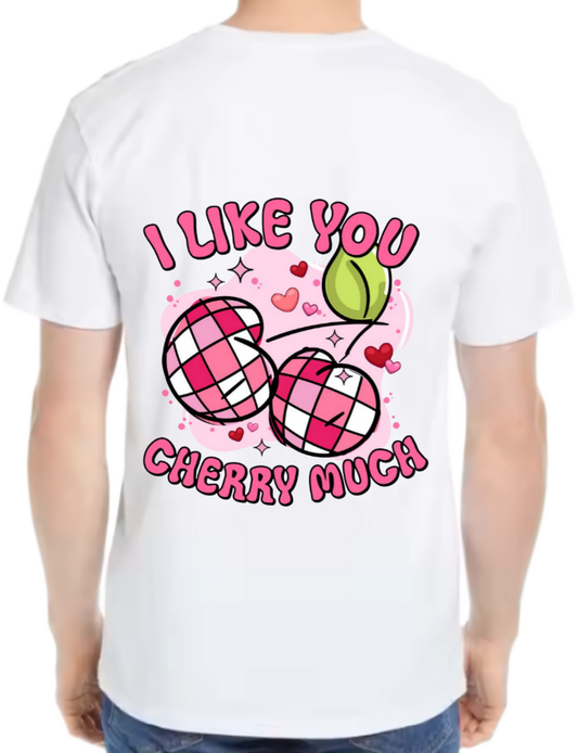 I LIKE YOU HA CHERRY MUCH t- shirt One Size White back 119
