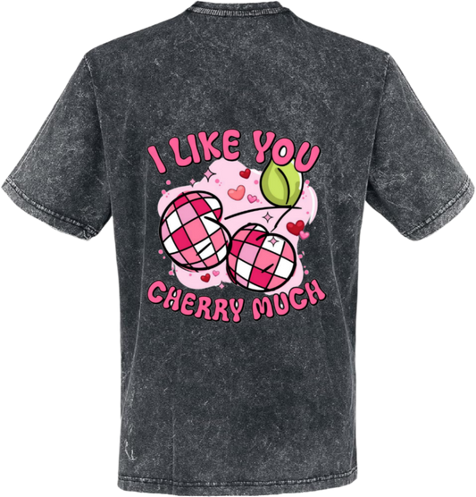 I LIKE YOU CHERRY MUCH t- shirt One Size Washed Back 126