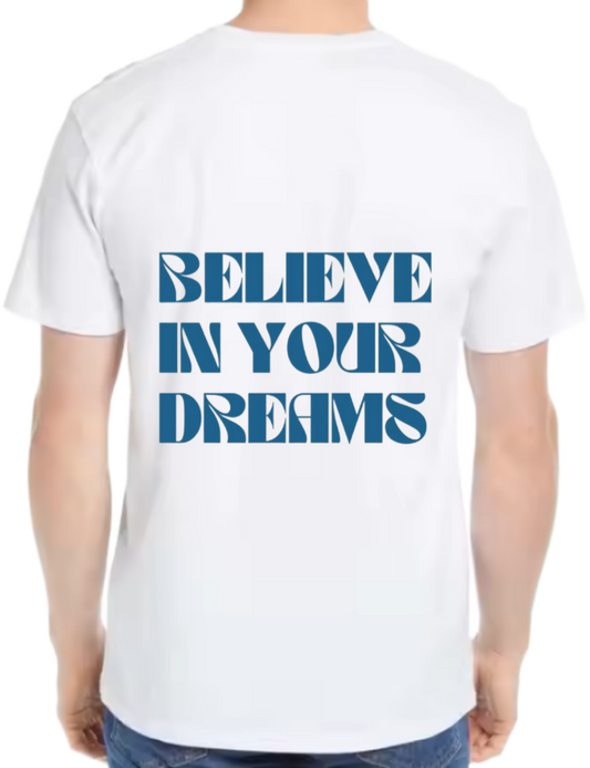 BELIEVE IN YOUR DREAMS t- shirt One Size White back 127