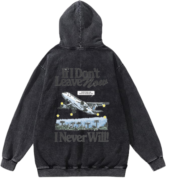 If I Don't Leave Now Over Size hoodie Washed Back 94
