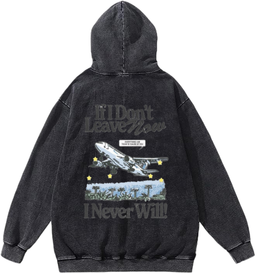 If I Don't Leave Now Over Size hoodie Washed Back 94