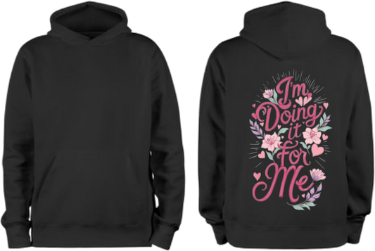 I'm Doing it for Me One Size hoodie Black Back 12