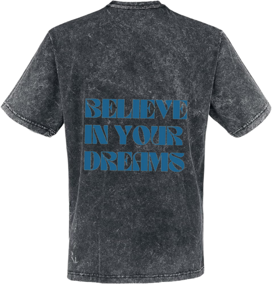 BELIEVE IN YOUR DREAMS t- shirt One Size Washed Back 134