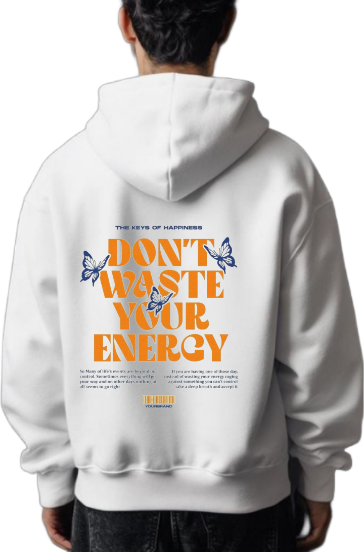 DON'T WASTE YOUR ENERGY One Size hoodie White Back 13