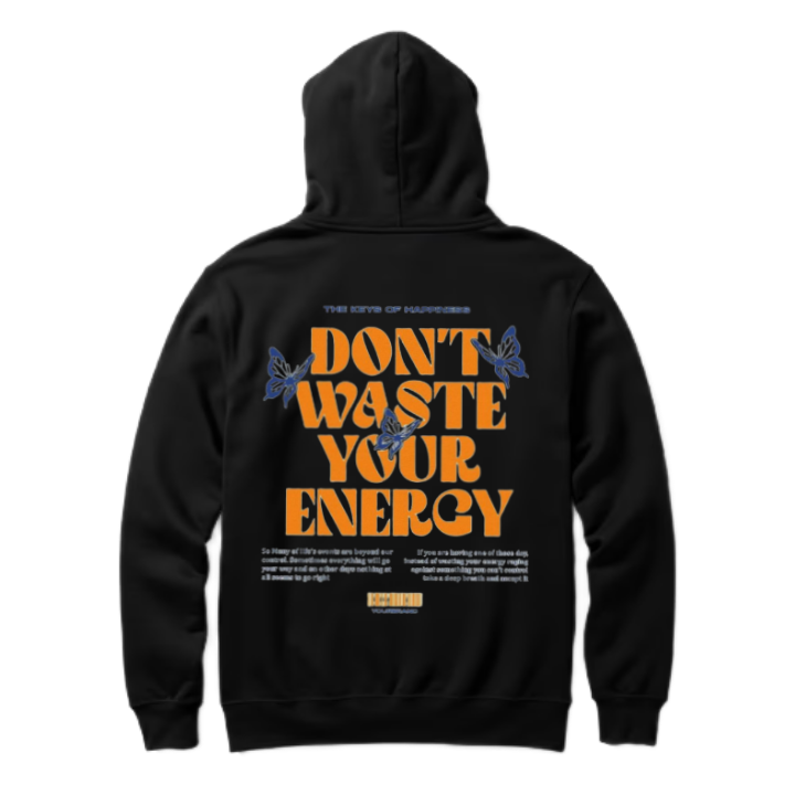 DON'TA WASTE YOUR ENERGY One Size hoodie Black Back 13
