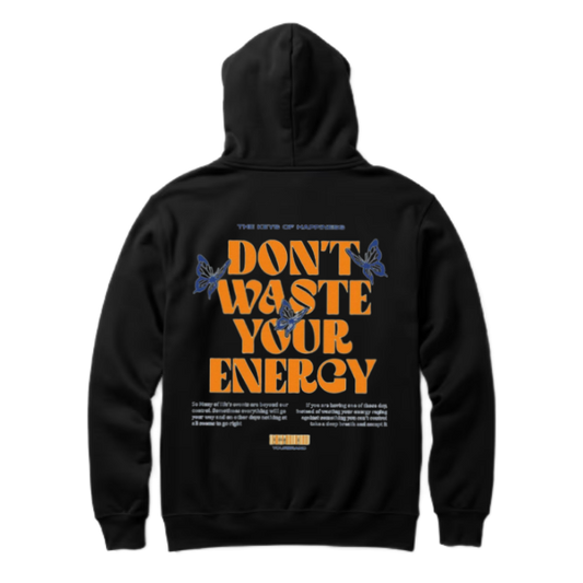 DON'TA WASTE YOUR ENERGY One Size hoodie Black Back 13