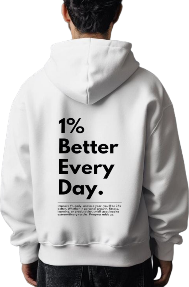 1% Better Every Day. Over Size hoodie White Back 33