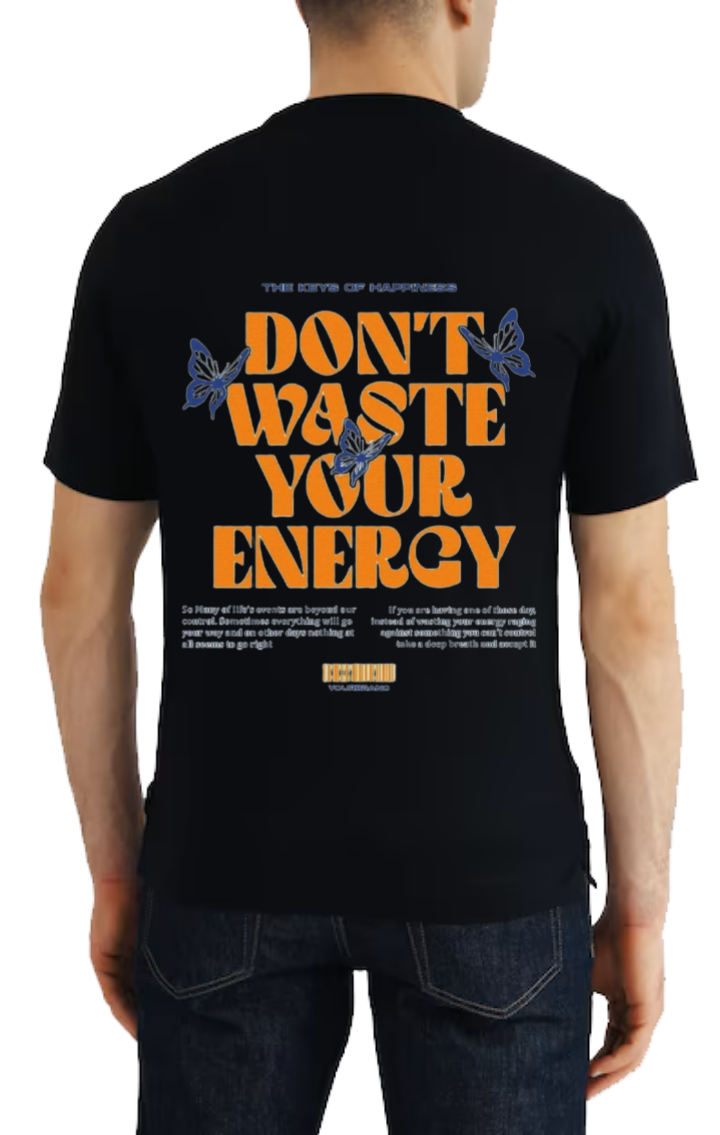 DON'T WASTE YOUR ENERGY t- shirt One Size Black back 13