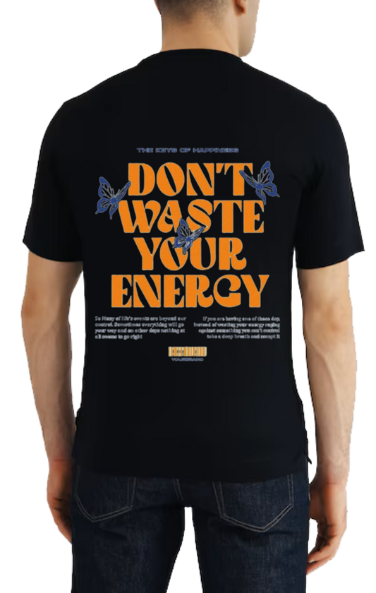 DON'T WASTE YOUR ENERGY t- shirt One Size Black back 13