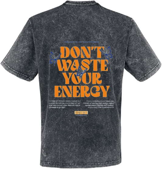 DON'T WASTE YOUR ENERGY t- shirt One Size Washed Back 13