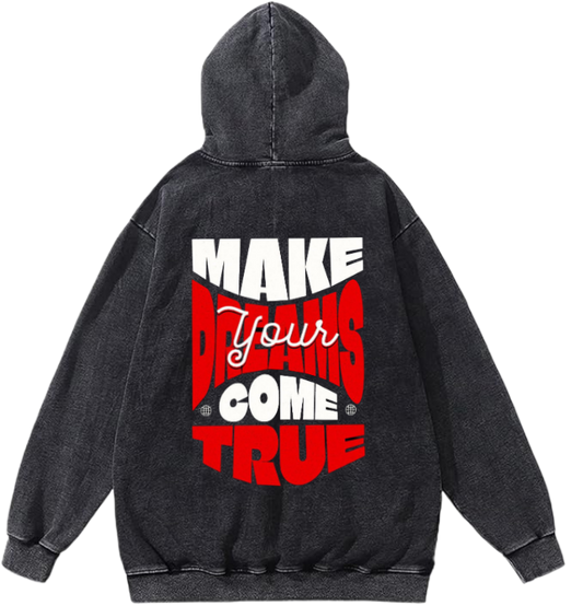 Make Your Dreams Come True Over Size hoodie Washed Back 96