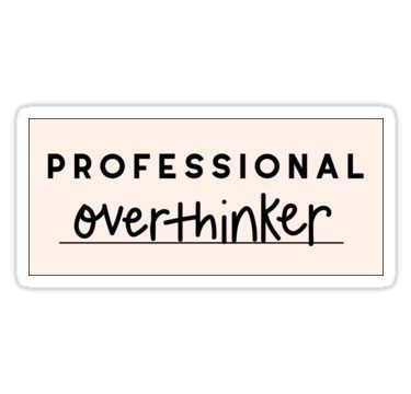 Professional Overthinker" Vinyl Sticker - Funny Mental Health & Relatable Quote Decal for Kindle, Laptop, Water Bottle & Journal - Cute Aesthetic Gift for Friends & Introverts