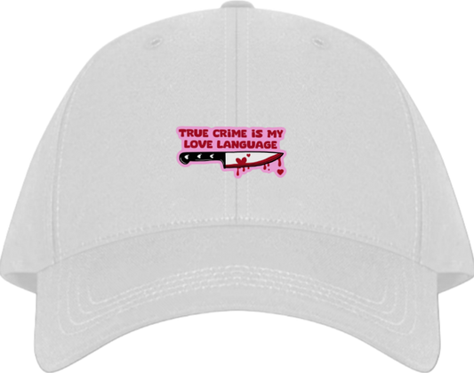 TRUE CRIME IS MY LOVE LANGUAGE Baseball cap White 153