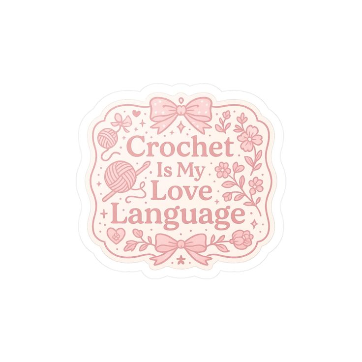 Sticker Crochet Is My Love Language 15