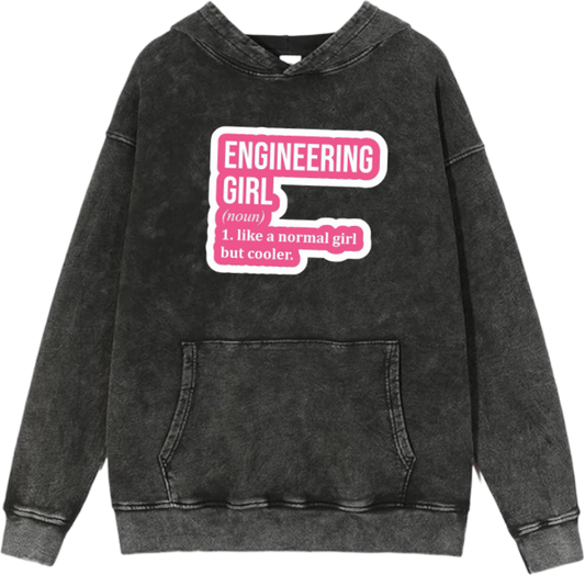 names One Size hoodie Washed ENGINEERING GIRL (noun) 1. like a normal girl but cooler. 15