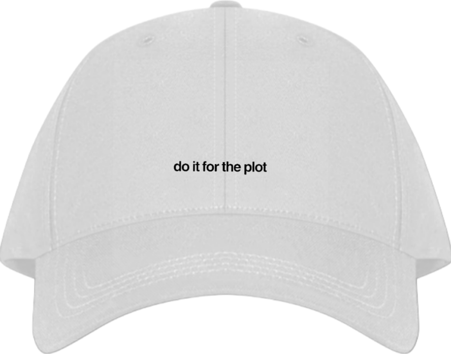 do it for the plot Baseball cap White 156