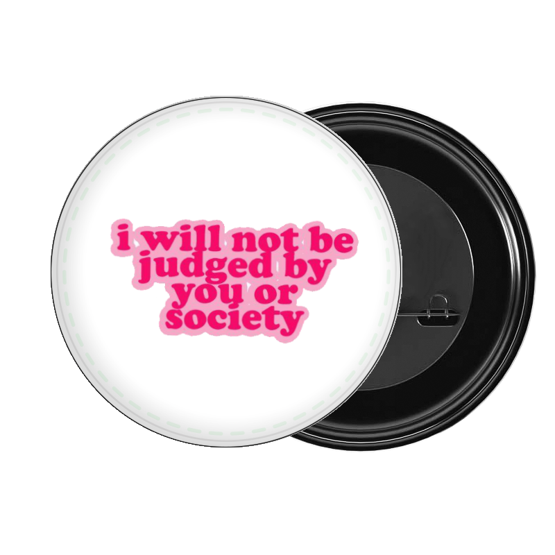 brooch i will not be judged by you or society 168