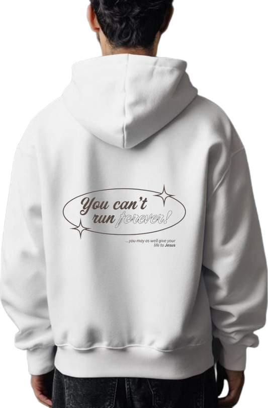 You can't run forever! Over Size hoodie White Back 66