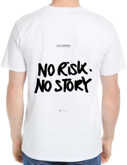 DAILY REMINDER No Risk. NO STORY DIFENDE t- shirt One Size White back 16