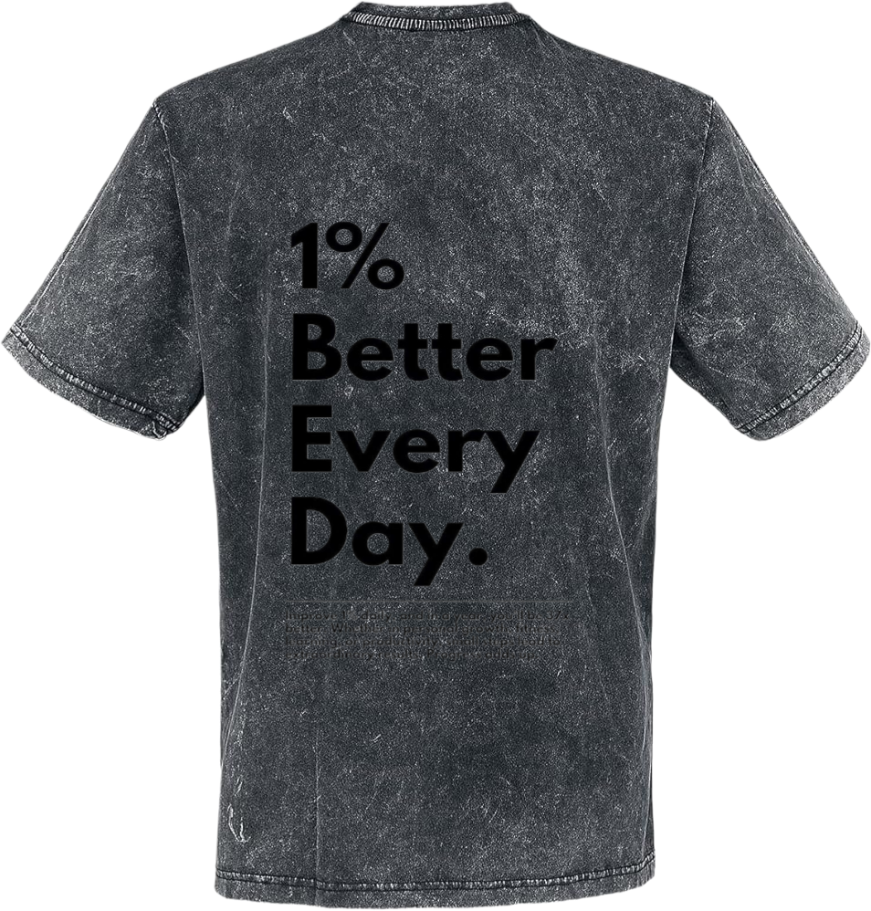 1% Better Every Day. t- shirt Over Size Washed Back 37