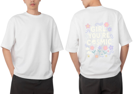 GIRL YOU'RE COSMIC t- shirt One Size White back 17