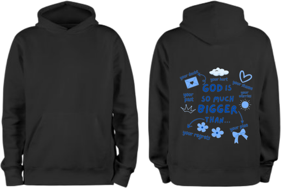 GOD IS SO MUCH BIGGER THAN... One Size hoodie Black Back 17