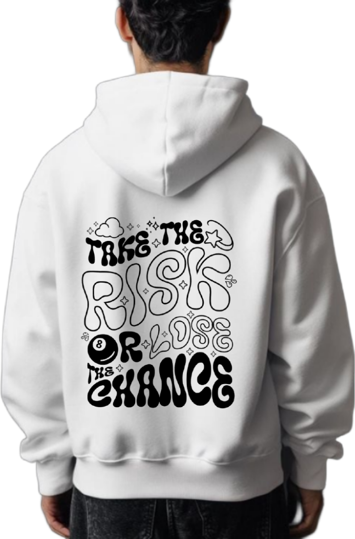 TAKE THE RISK OR LOSE THE CHANCE Back text oversize hoodie White back 18
