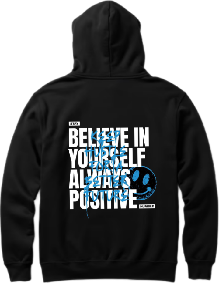BELIEVE IN YOURSELF ALWAYS POSITIVE Over Size hoodie Black Back 1