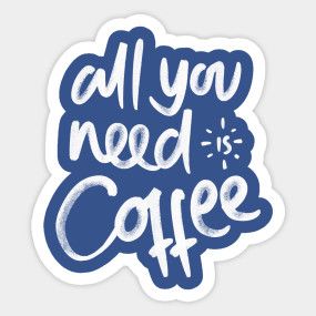 Sticker coffee all you need is coffee 22