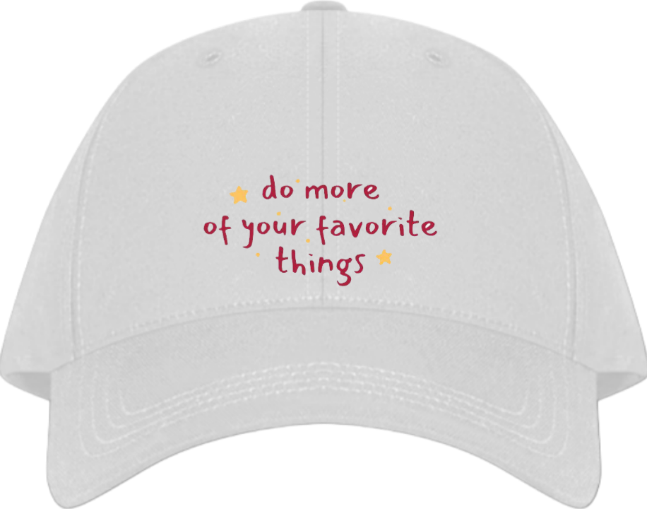 do more of your favorite things Baseball cap White 230