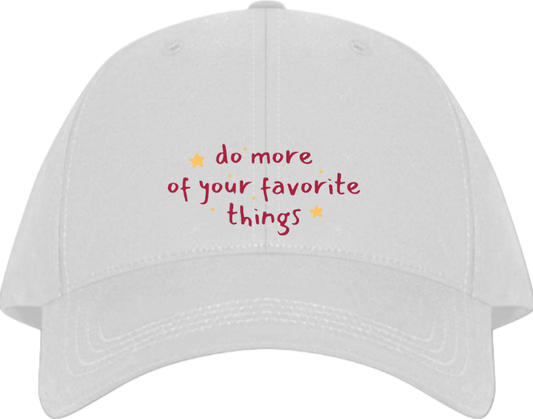 do more of your favorite things Baseball cap White 230
