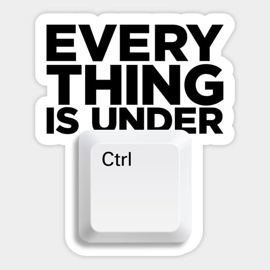 Sticker EVERY THING IS UNDER Ctrl 24