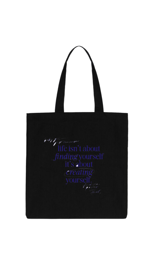 life isn't about finding yourself it's about creating yourself. tote bag Black 157