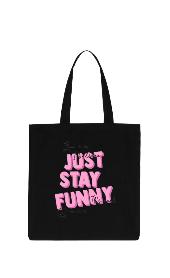 believe JUST STAY FUNNY tote bag Black 2