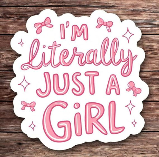 Sticker I’m Literally Just a Girl 2