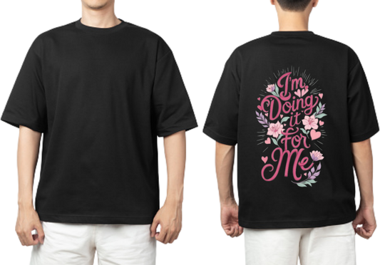 I'm Doing it for Me t- shirt One Size Black back 2