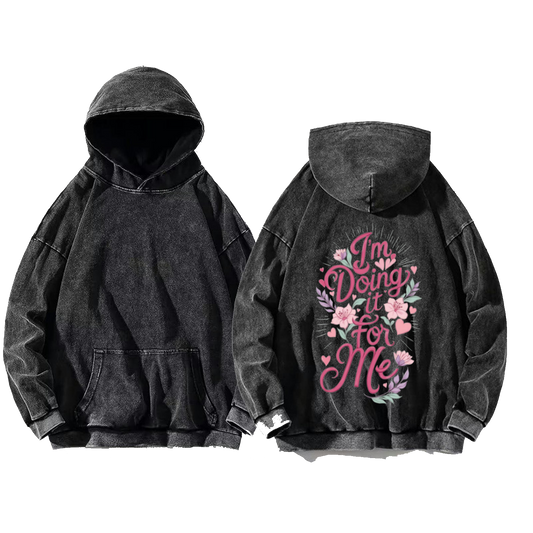 I'm Doing it for Me One Size hoodie Washed Back 2