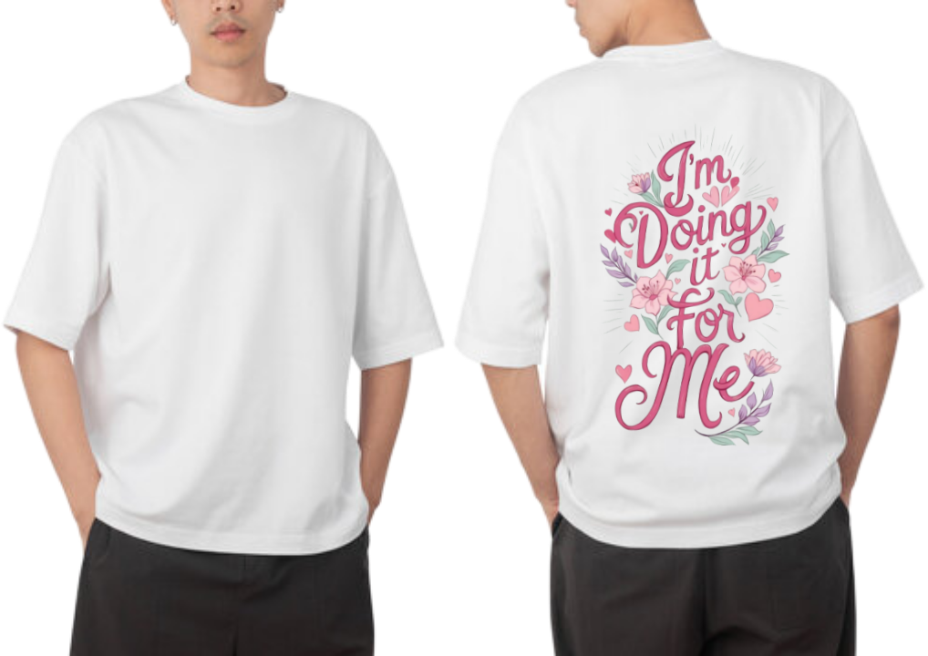 I'm Doing it for Me t- shirt One Size White back 2