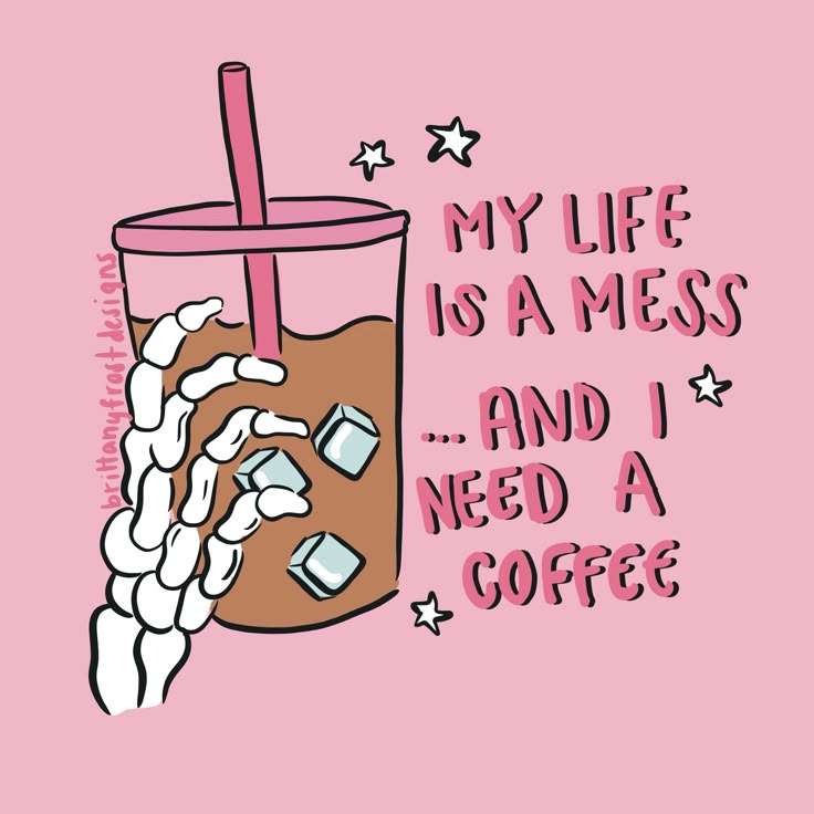 Sticker coffee MY LIFE IS A MESS ... AND I NEED A COFFEE 30