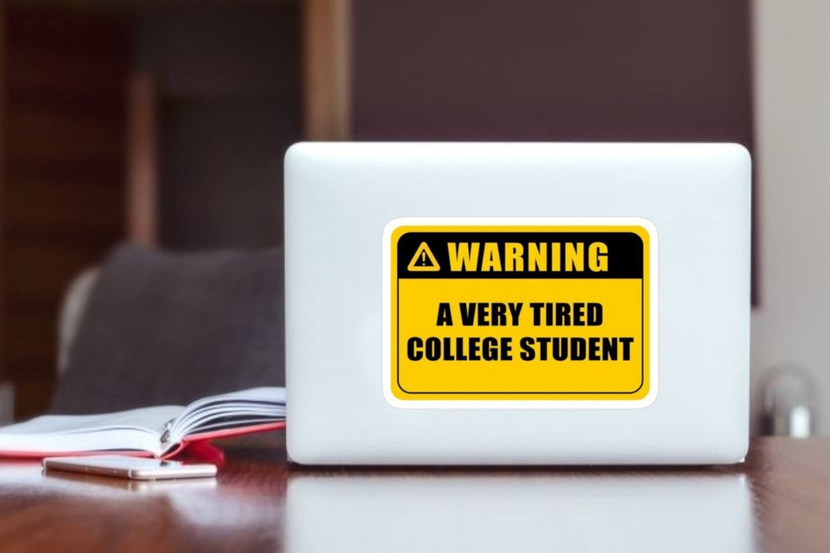 "Warning A Very Tired College Student Sticker, Funny Warning Sign Decal for Laptop, Water Bottle, Hydro Flask, Durable Waterproof Vinyl Sticker for Students and Teens