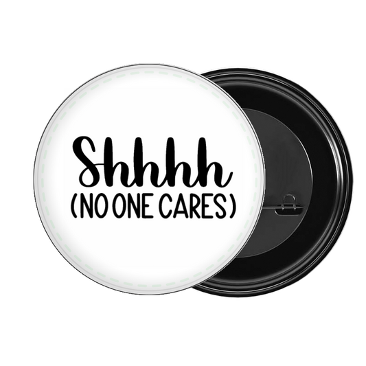 brooch Shhhh (NO ONE CARES) 35
