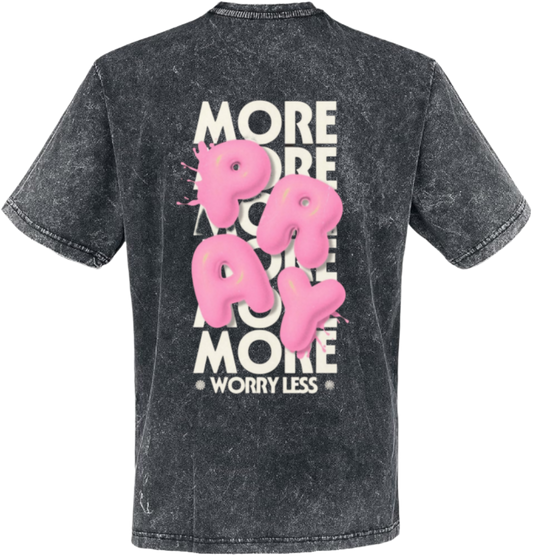 More Pray More Worry Less t- shirt One Size Washed Back 36