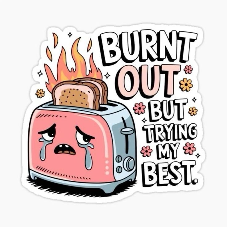 Funny "Burnt Out But Trying My Best" Toaster Sticker - Relatable Mental Health Sarcastic Vinyl Decal for Laptop, Water Bottle, Journal, and Phone Case
