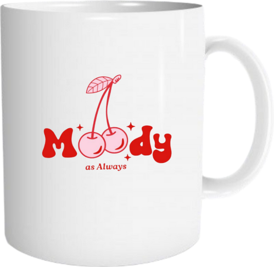 Moody as Always Mug 37
