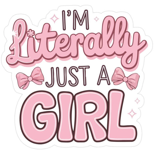 Sticker I'M LITERALLY JUST A GIRL 37