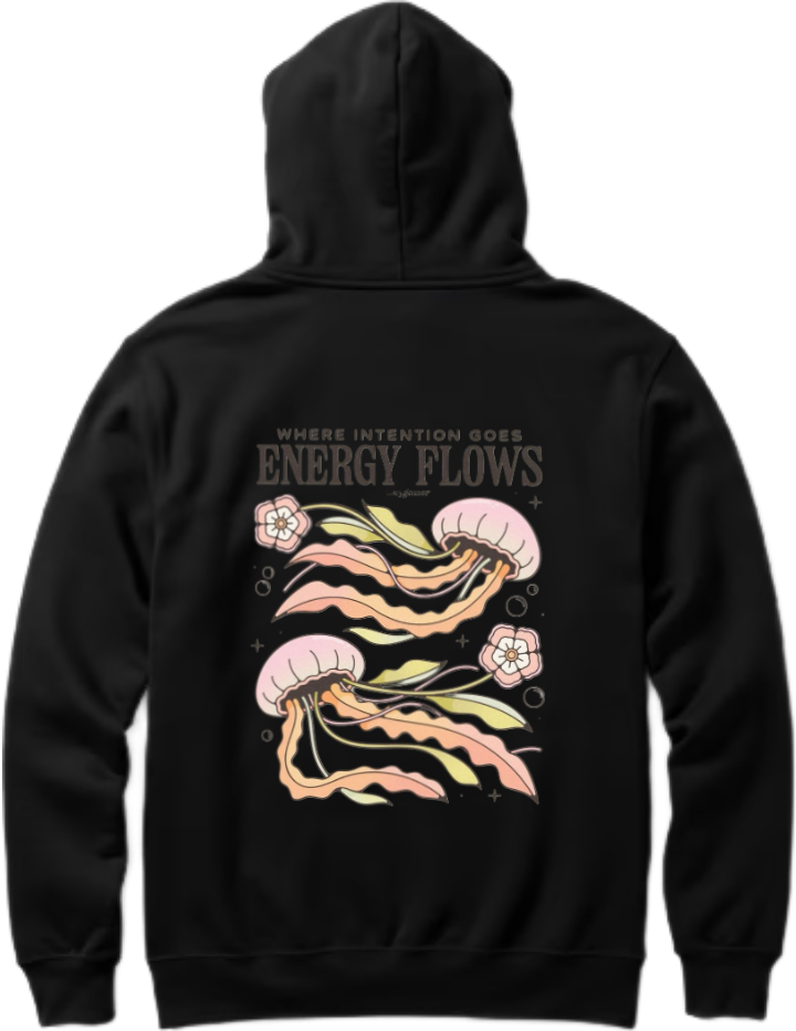 WHERE INTENTION GOES ENERGY FLOWS Over Size hoodie Black Back 61