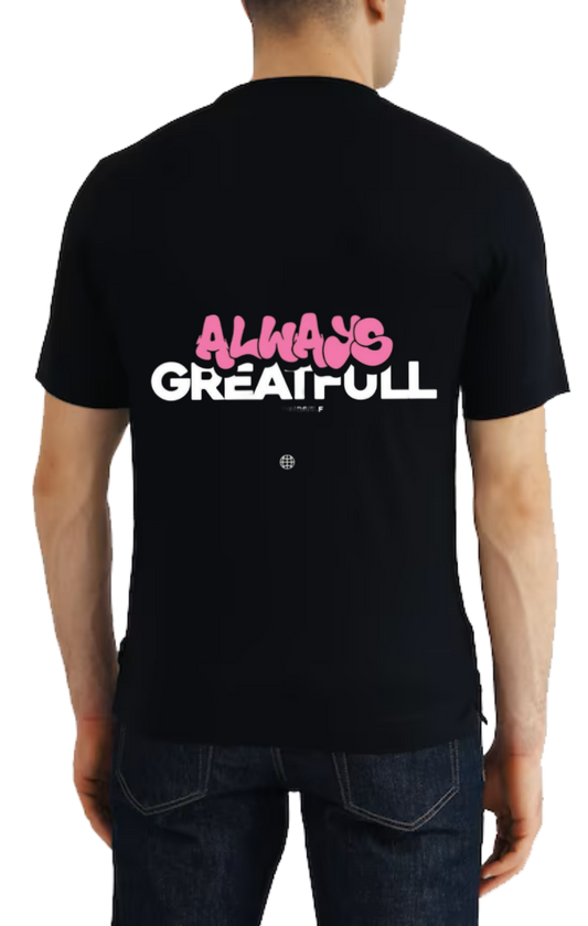ALWAYS GREATFULL t- shirt One Size Black back 41