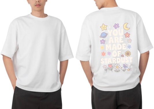 YOU *ARE * MADE OF STARDUST t- shirt One Size White back 4